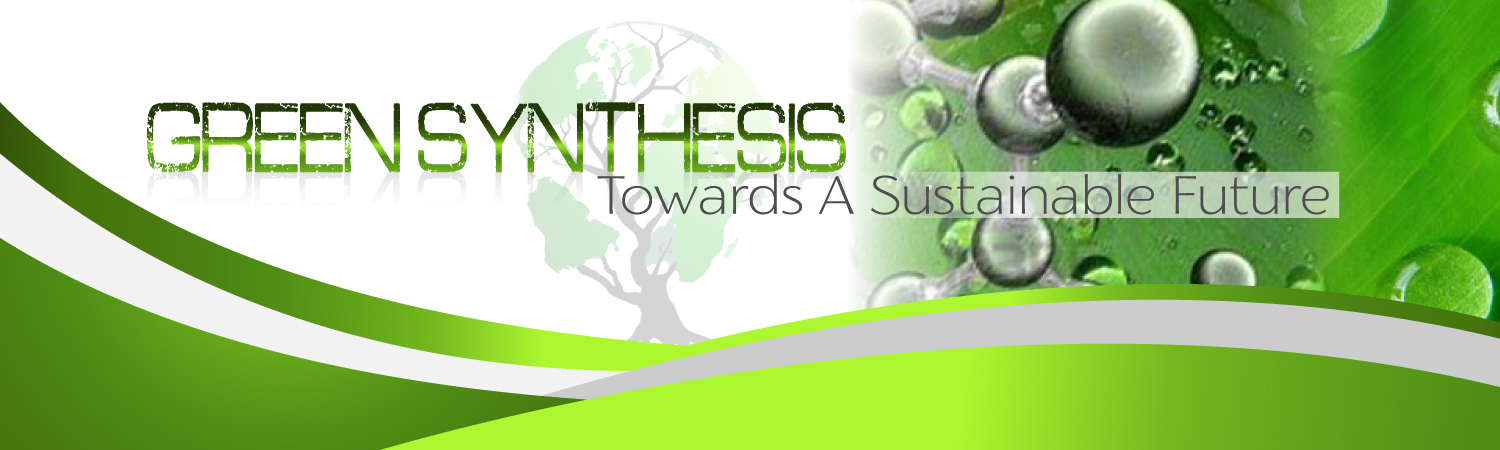 GREEN SYNTHESIS TOWARDS A SUSTAINABLE FUTURE